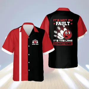 Personalized bowling Hawaiian shirt for men, It's Not My Fault It's Lane Conditions Hawaiian Shirt